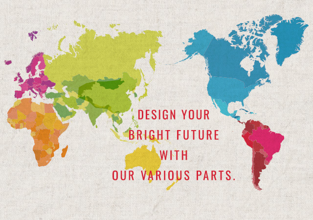 DESIGN YOUR BRIGHT FUTURE WITH OUR VARIOUS PARTS.